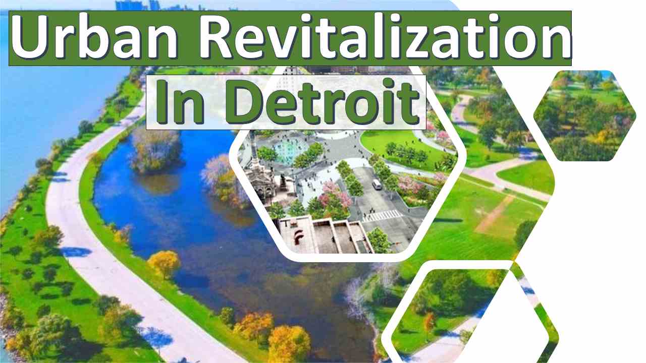 Urban Revitalization in Detroit, United States
